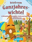 Briefe vom Ganzjahreswichtel - Teil 2: 52 Wichtelbriefe & Urlaubspost zum Ausschneiden, Ideen für Schabernack und Magie von Juli bis Dezember - Briefe ... (Wichtelbriefe für das ganze Jahr, Band 2)