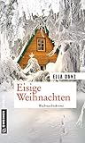 Eisige Weihnachten: Weihnachtskrimi (Kriminalromane im GMEINER-Verlag)