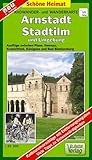 Radwander- und Wanderkarte Arnstadt, Stadtilm und Umgebung: Ausflüge zwischen Plaue, Ilmenau, Kranichfeld, Königsee und Bad Blankenburg. 1:35 000: ... Königsee und Bad Blankenburg (Schöne Heimat)
