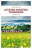 Letzter Ausstieg Thüringen: Kriminalroman (Kommissar Bernsen und Kohlschuetter)