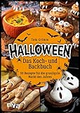 Halloween. Das Koch- und Backbuch: 50 Rezepte für die grusligste Nacht des Jahres